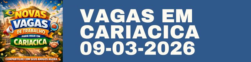 VAGAS PARA CARIACICA ATUALIZADAS EM 09-03-2026